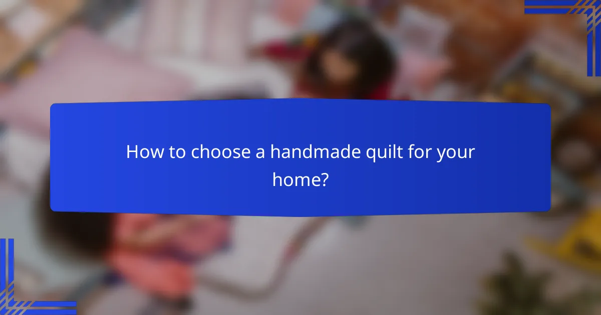 How to choose a handmade quilt for your home?