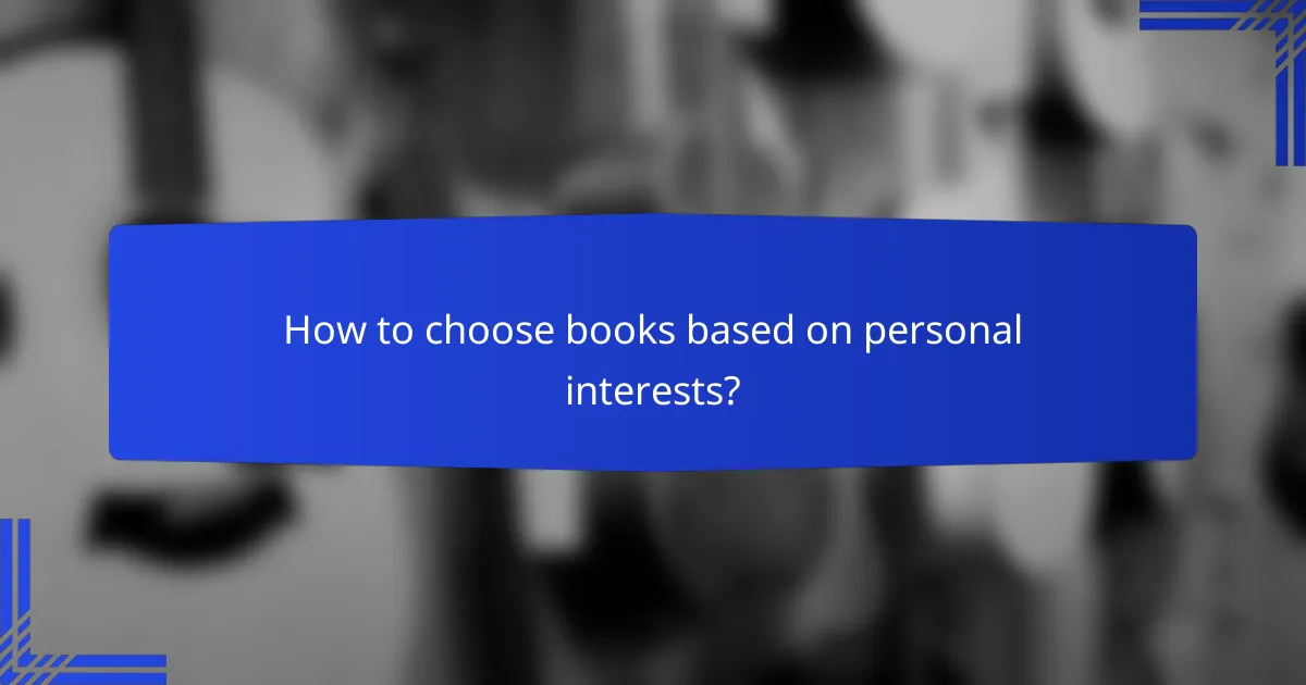 How to choose books based on personal interests?