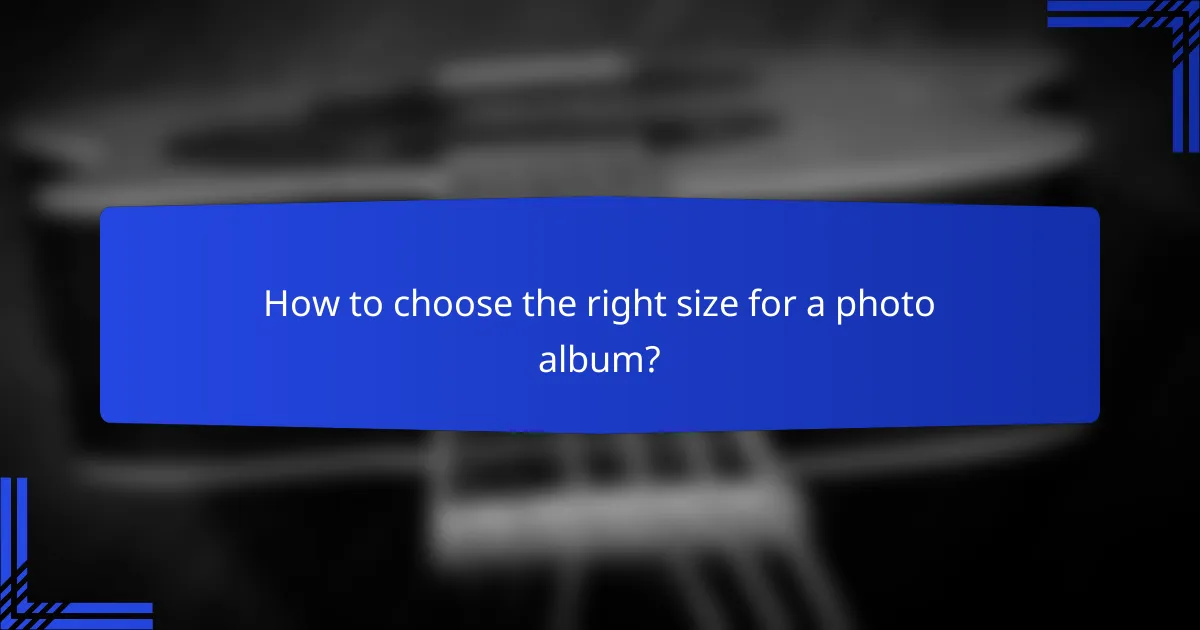 How to choose the right size for a photo album?