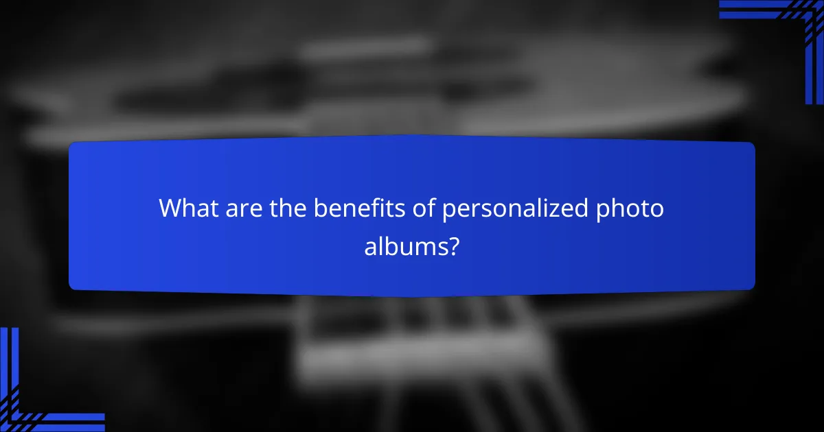 What are the benefits of personalized photo albums?
