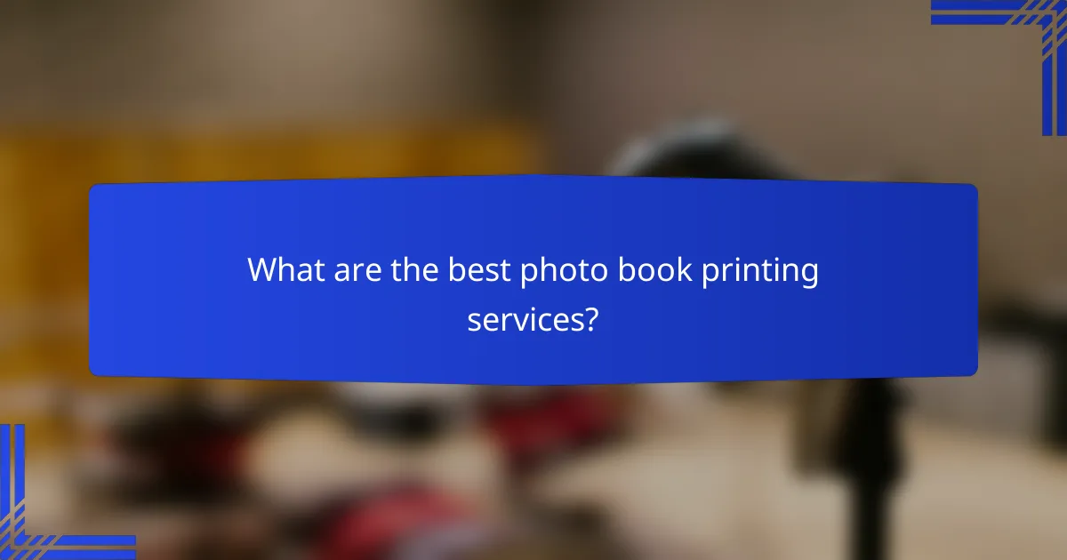 What are the best photo book printing services?