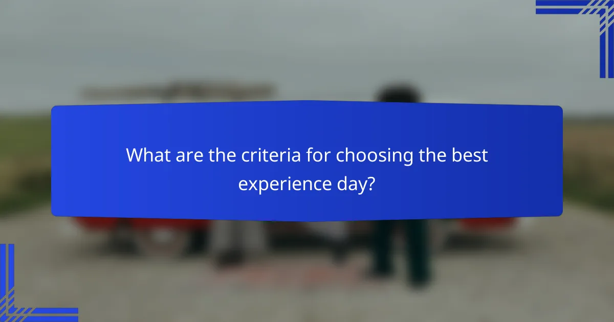 What are the criteria for choosing the best experience day?