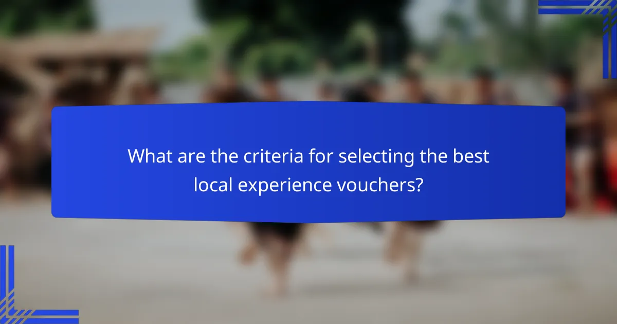 What are the criteria for selecting the best local experience vouchers?
