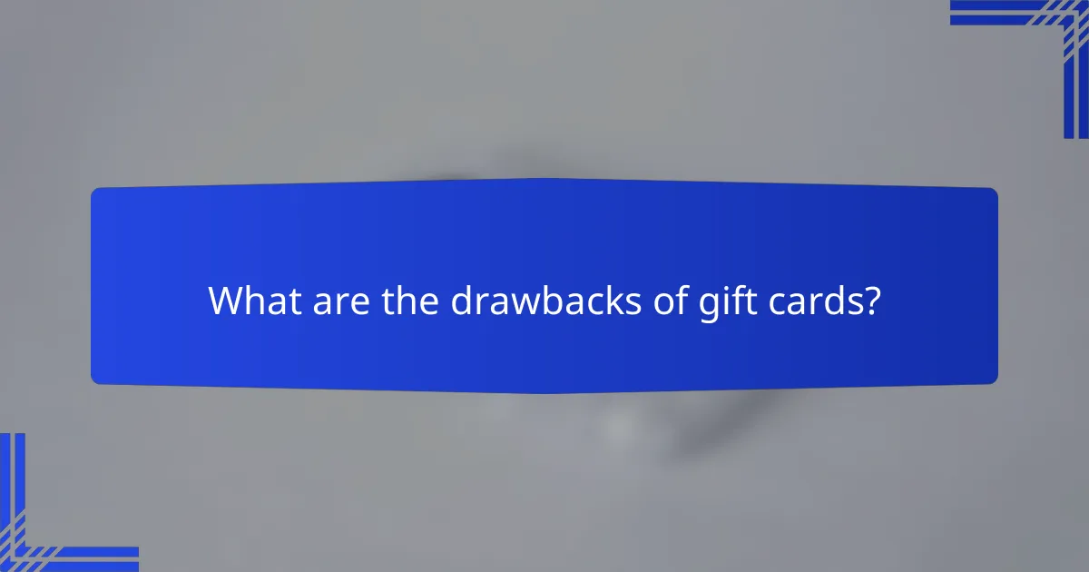 What are the drawbacks of gift cards?