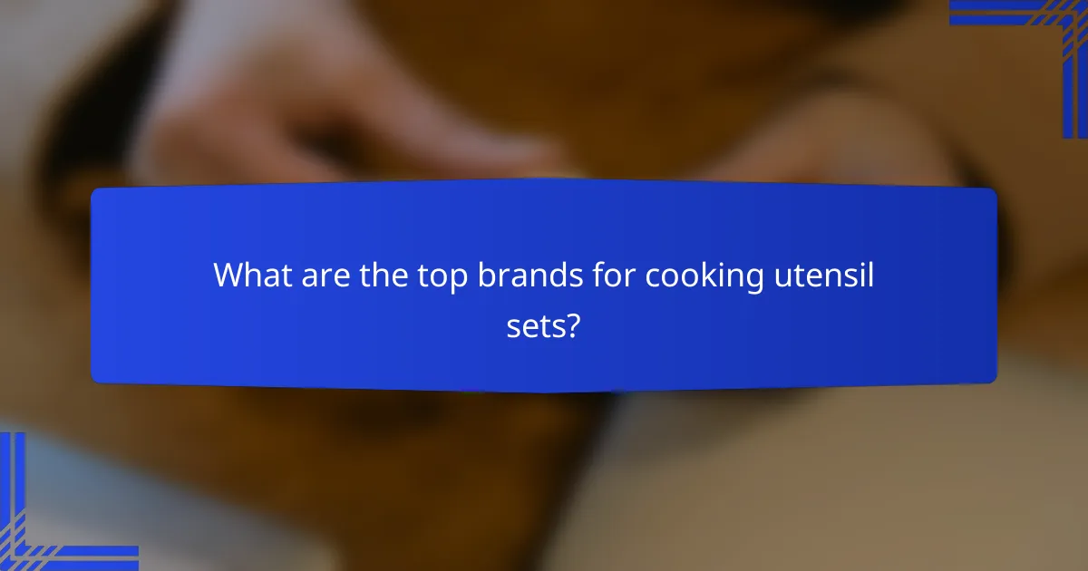 What are the top brands for cooking utensil sets?