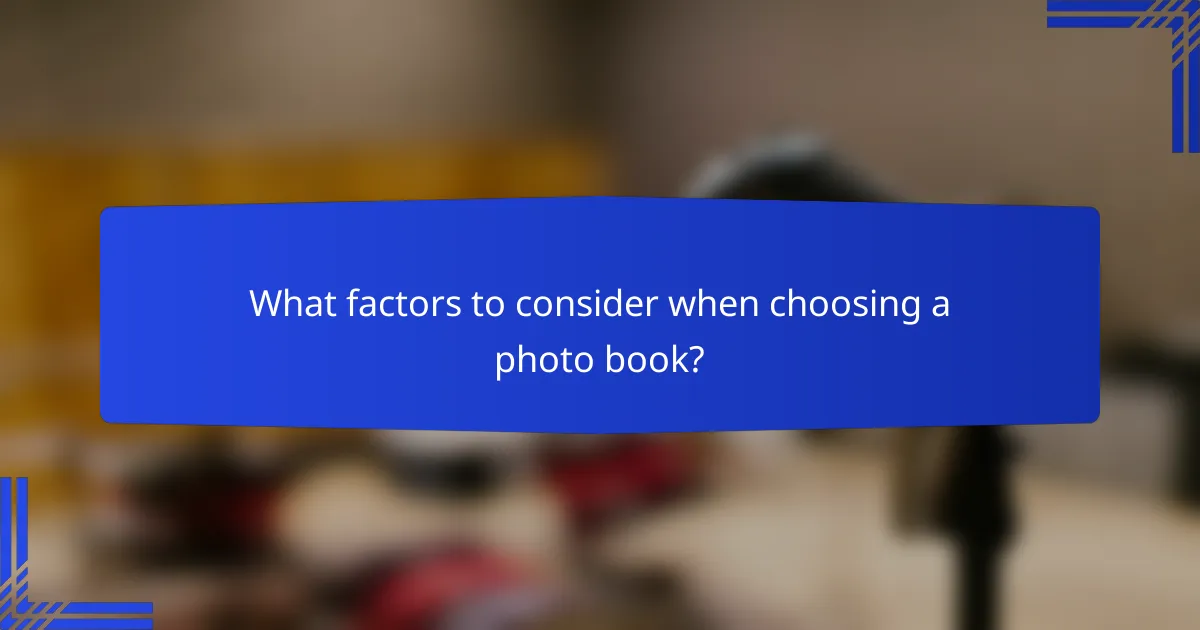 What factors to consider when choosing a photo book?