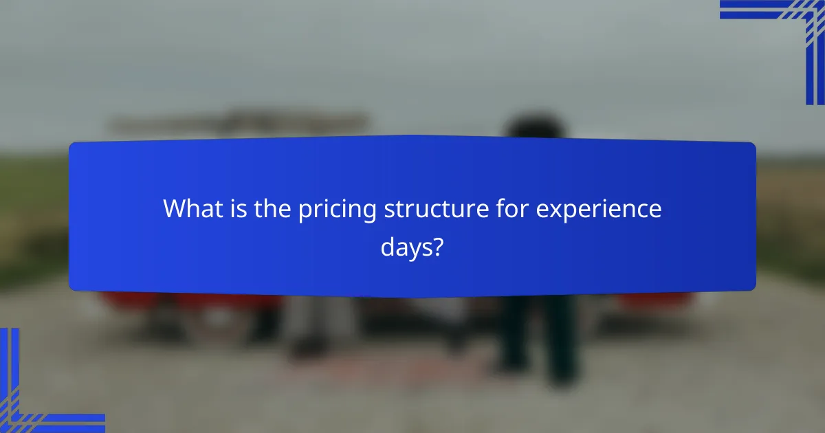 What is the pricing structure for experience days?