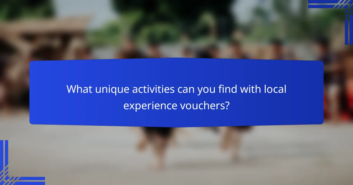 What unique activities can you find with local experience vouchers?